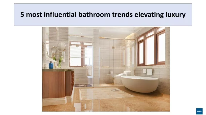 5 most influential bathroom trends elevating luxury