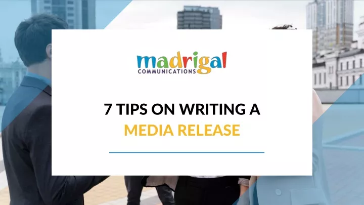 7 tips on writing a media release