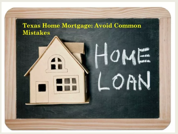 texas home mortgage avoid common mistakes