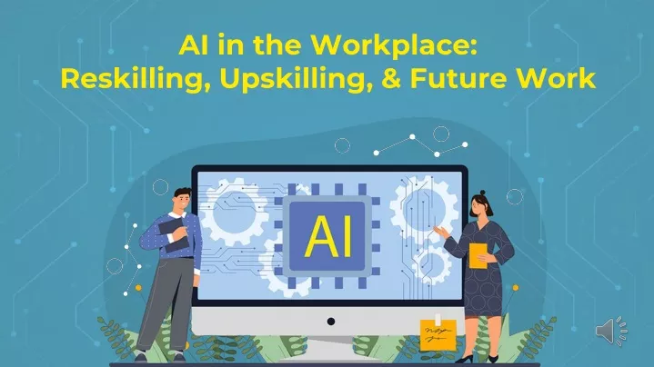 ai in the workplace reskilling upskilling future