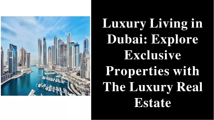 luxury living in dubai explore exclusive