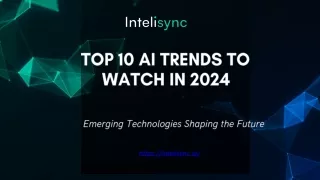 Top 10 AI Trends to Watch in 2024