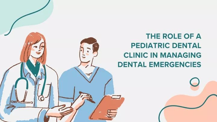 the role of a pediatric dental clinic in managing