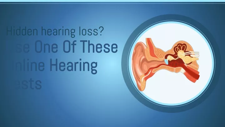 hidden hearing loss use one of these online hearing tests