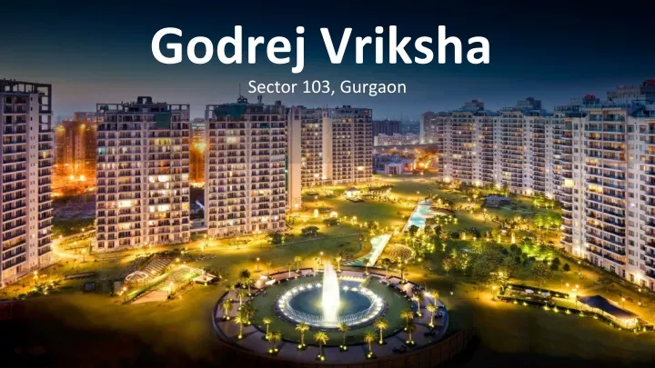 PPT - Godrej Vriksha Sector 103 Gurgaon PDF PowerPoint Presentation ...