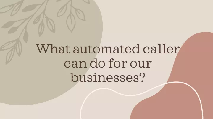 what automated caller can do for our businesses