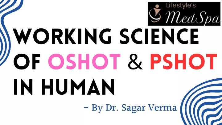 working science of oshot pshot in human