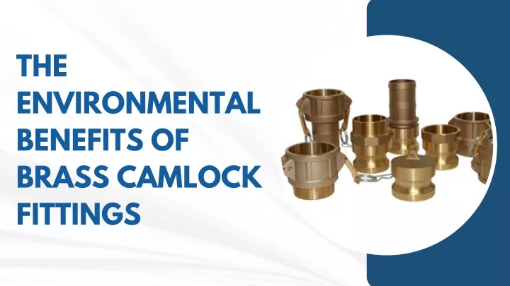 the environmental benefits of brass camlock