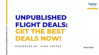 Unpublished Flight Deals: Get the best deals Now!