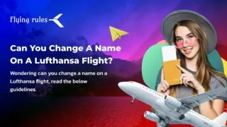 Can You Change A Name On A Lufthansa Flight