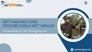 MFT Dreams Come True |Become A MFT Angler