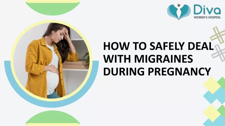 how to safely deal with migraines during pregnancy