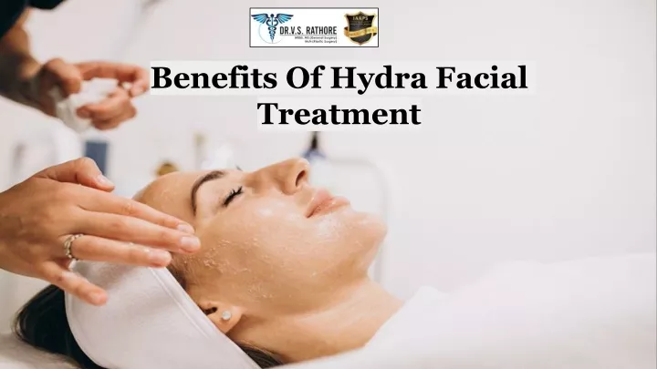 benefits of hydra facial treatment