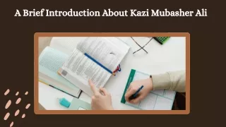 A Brief Introduction About Kazi Mubasher Ali