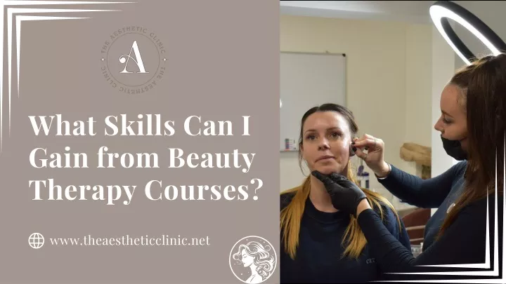 what skills can i gain from beauty therapy courses