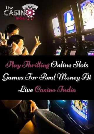Play Thrilling Online slots Games For Real Money At Live Casino India