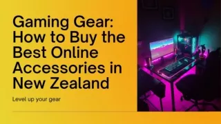 Gaming Gear - How to Buy the Best Online Accessories in New Zealand