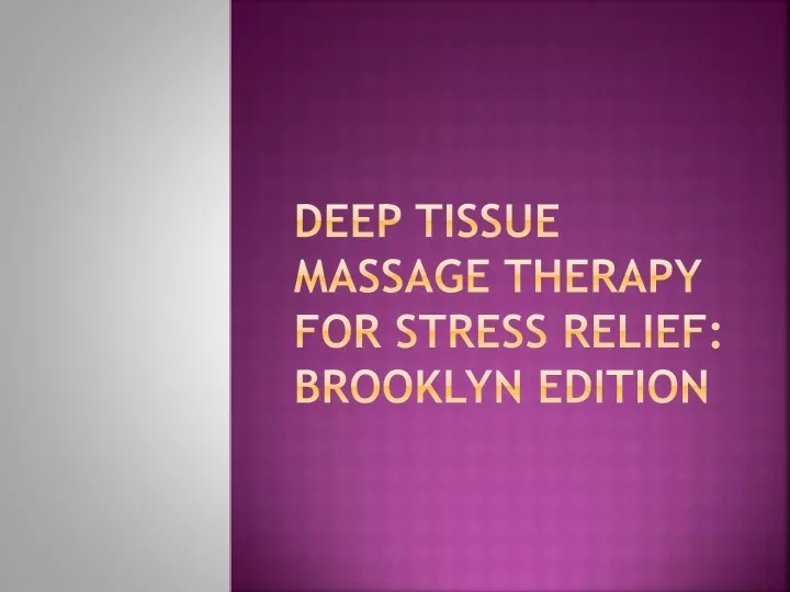 deep tissue massage therapy for stress relief brooklyn edition