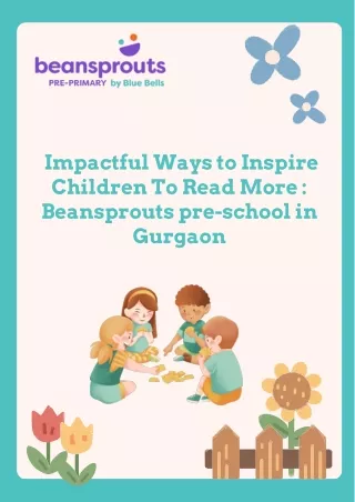 Impactful Ways to Inspire Children To Read More Beansprouts pre-school in Gurgaon