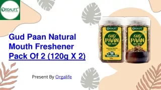 Buy Gud Paan Natural Mouth Freshener Pack Of 2 (120g X 2) At Orgalife