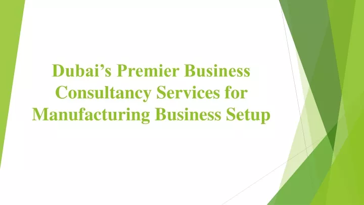 dubai s premier business consultancy services for manufacturing business setup