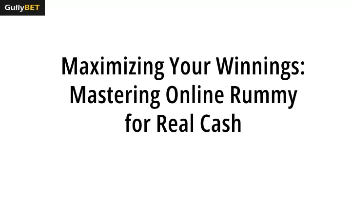 maximizing your winnings mastering online rummy