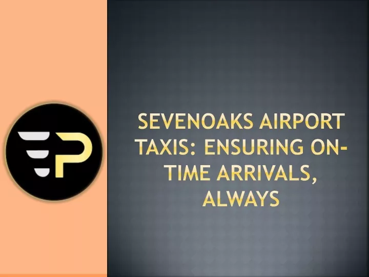 sevenoaks airport taxis ensuring on time arrivals always