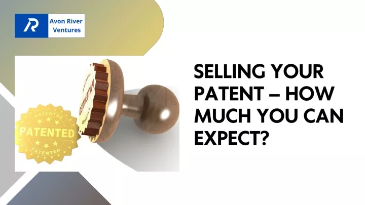 selling your patent how much you can expect