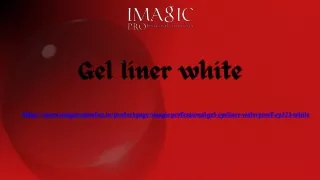 Gel liner white