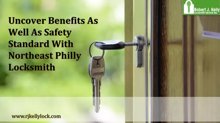 uncover benefits as well as safety standard with northeast philly locksmith