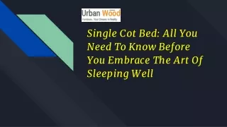 Single Cot Bed All You Need To Know Before You Embrace The Art Of Sleeping Well