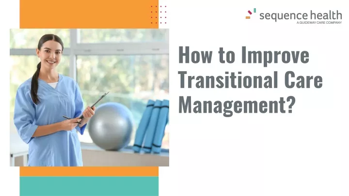 how to improve transitional care management