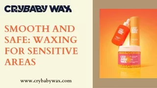 The Best Wax for Sensitive Areas | Crybaby Wax