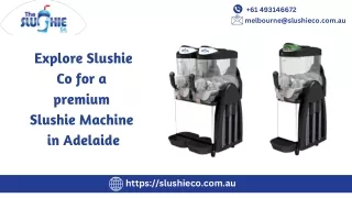 Explore Slushie Co for a  premium  Slushie Machine  in Adelaide