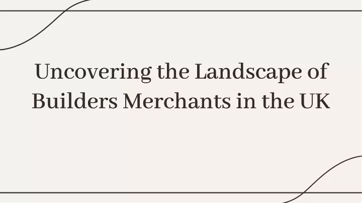 uncovering the landscape of builders merchants