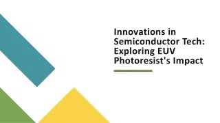 innovations in semiconductor tech exploring euv photoresist s impact