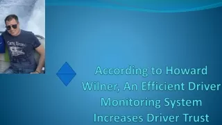 according to howard wilner an efficient driver monitoring system increases driver trust