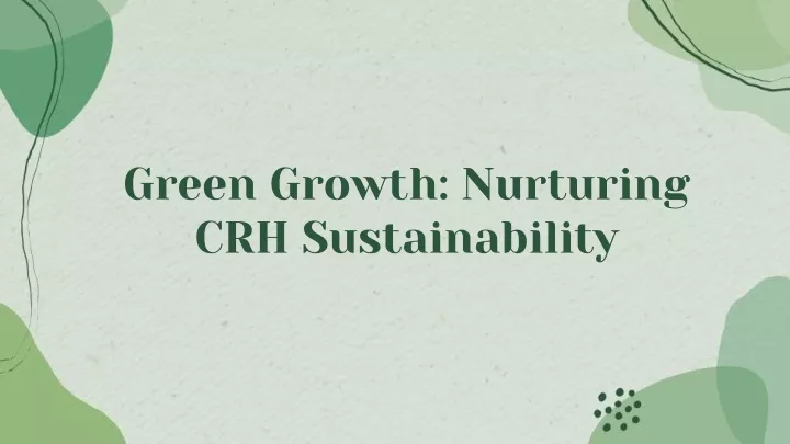 green growth nurturing crh sustainability