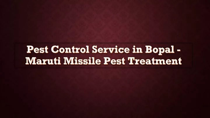 pest control service in bopal maruti missile pest