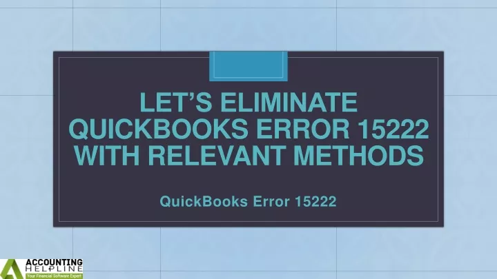 let s eliminate quickbooks error 15222 with relevant methods