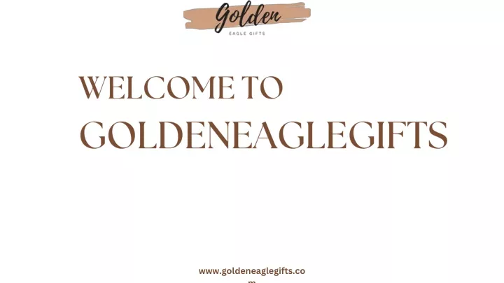 welcome to goldeneaglegifts