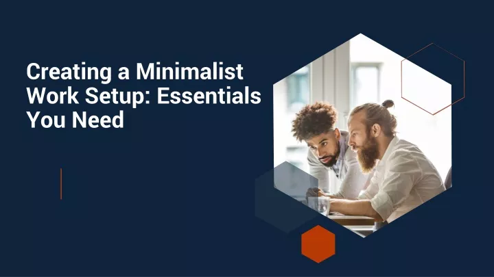 creating a minimalist work setup essentials you need