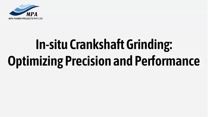 in situ crankshaft grinding optimizing precision