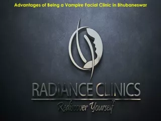 Advantages of Being a Vampire Facial Clinic in Bhubaneswar