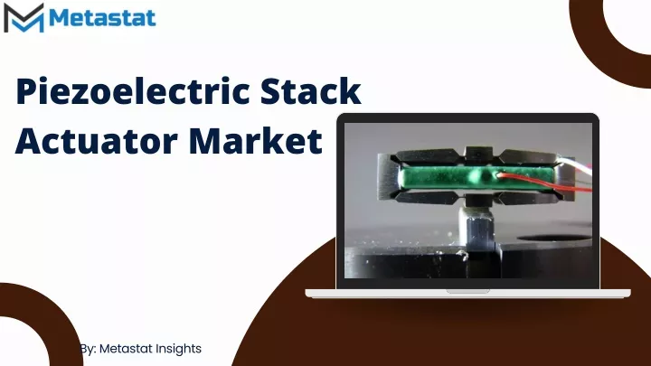 piezoelectric stack actuator market