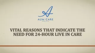 Vital Reasons That Indicate the Need for 24-Hour Live In Care