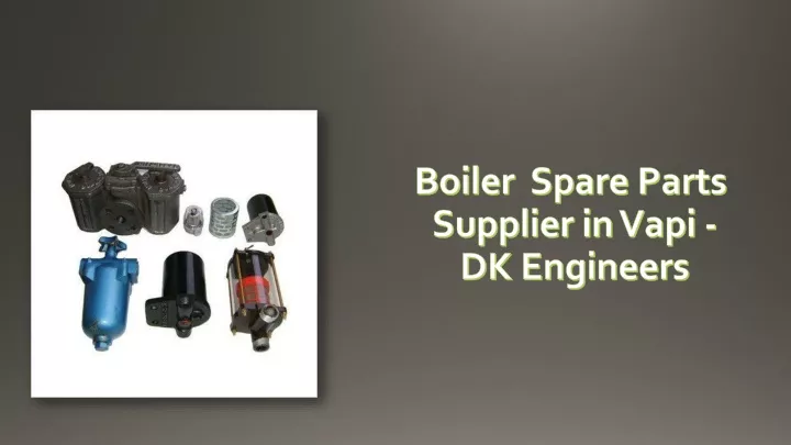 boiler spare parts supplier in vapi dk engineers