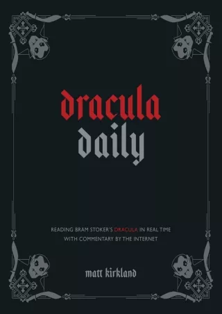 ⚡pdf✔ Dracula Daily: Reading Bram Stoker's Dracula in Real Time With Commentary by