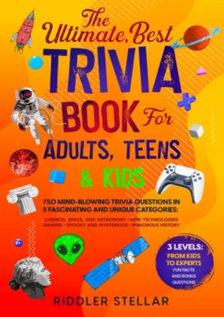 read_ The Ultimate, Best Trivia Book for Adults, Teens & Kids: 750 Mind-Blowing