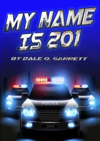 ✔pdf⚡  MY NAME IS 201: On the stage and behind the badge - the story of a man called
